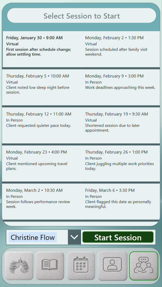 StillMind | Showcase Division — Session Selector List of upcoming sessions displayed as dated cards with time, modality, and short context notes. A client selector anchors the list, and a start control confirms which scheduled session is being opened.